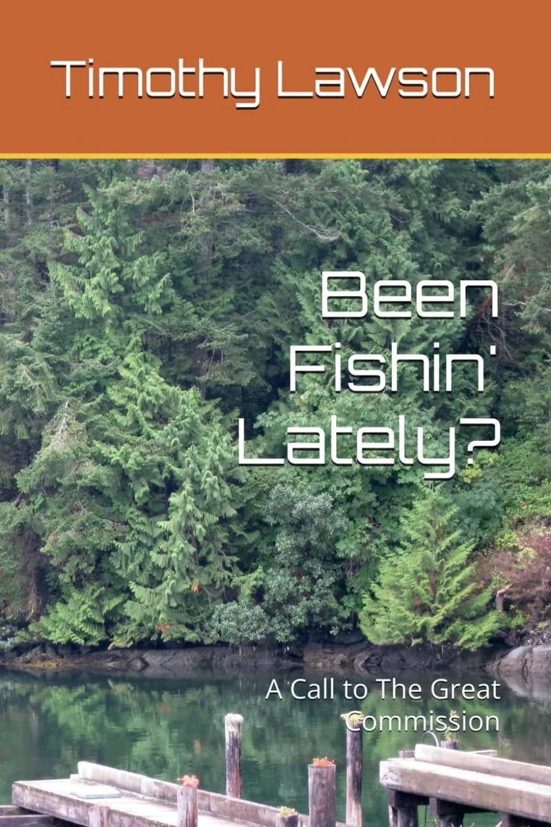 Been Fishin’ Lately? by Timothy Lawson